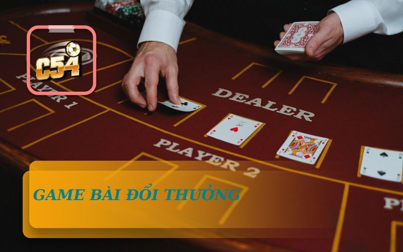 Game Bài Đổi Thưởng C54 Đa Dạng