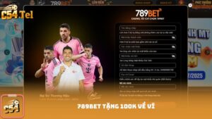 789bet Tặng 100K Về Ví