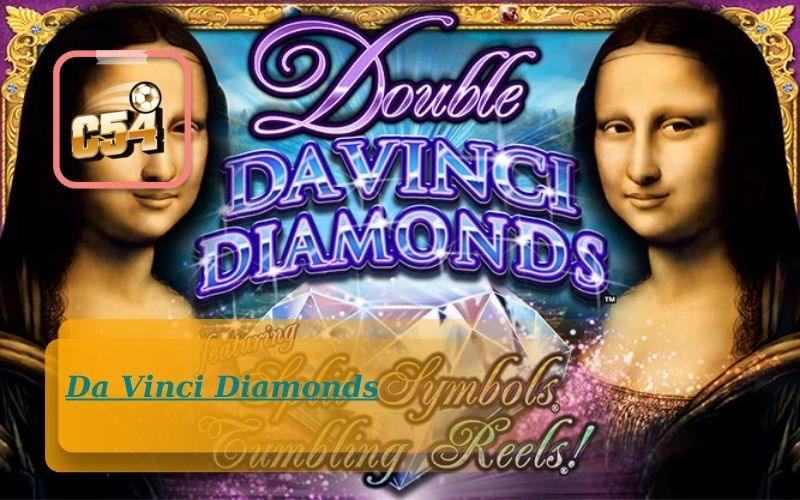 Khám Phá Da Vinci Diamonds Slot Machine Cùng C54