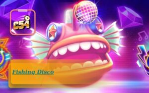 Cơ Hội Trúng Lớn Tại C54 Cùng Fishing Disco