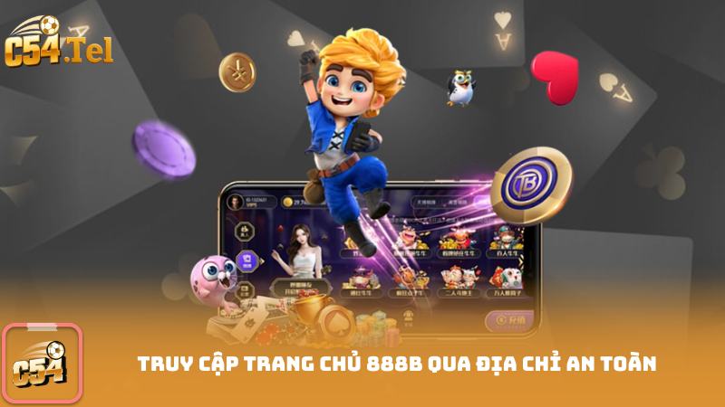 truy cập trang chủ 888b qua địa chỉ an toàn